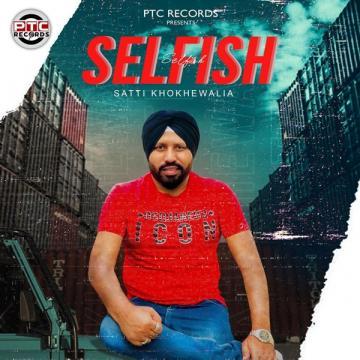 download Selfish-Jassi-Bros Satti Khokhewalia mp3